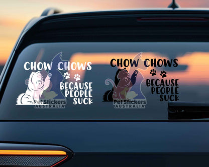 Chow Chows Because People Suck Sticker