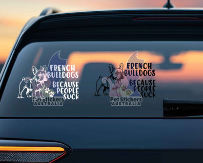 French Bulldogs Because People Suck™ Sticker