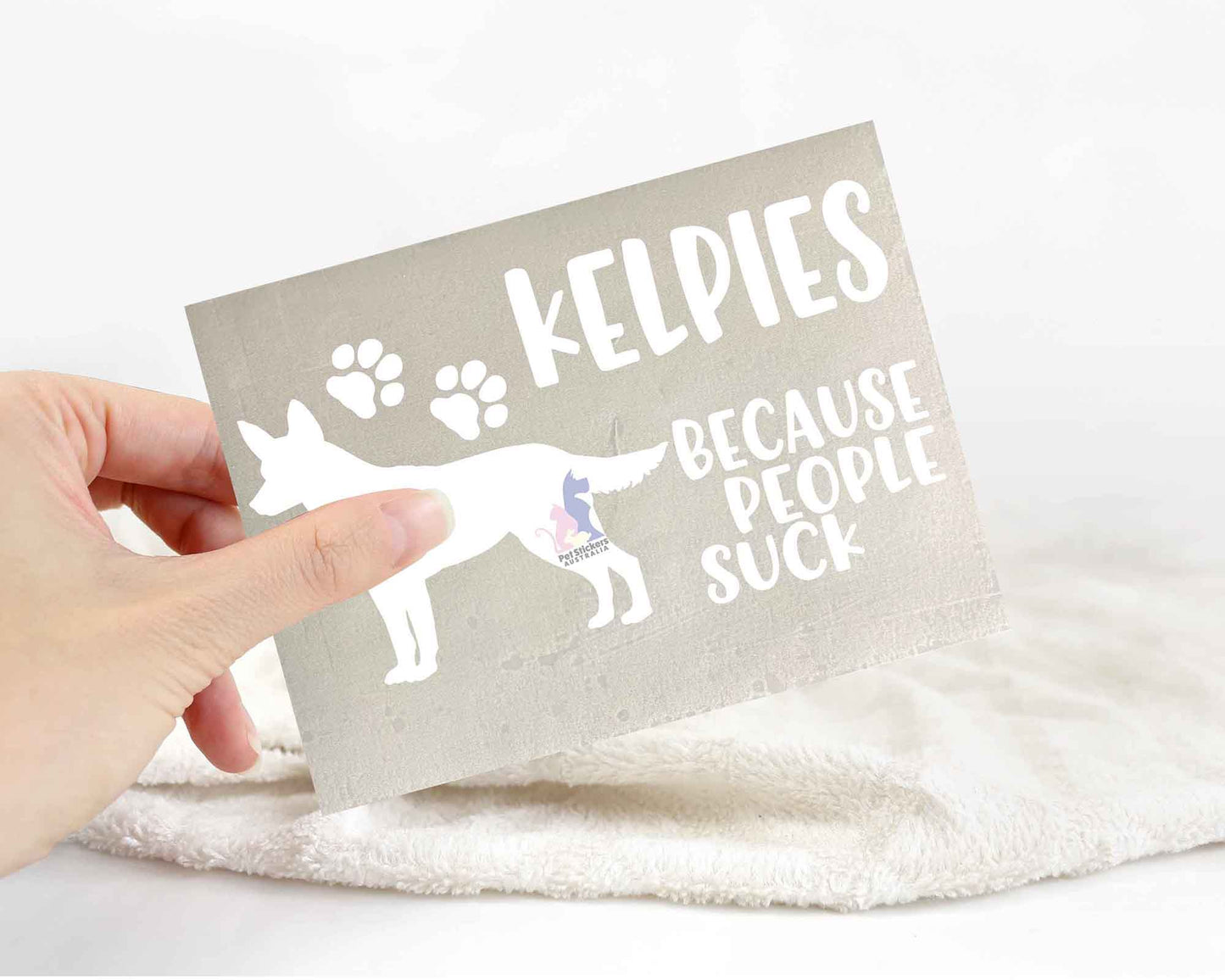 Kelpies Because People Suck™ Sticker