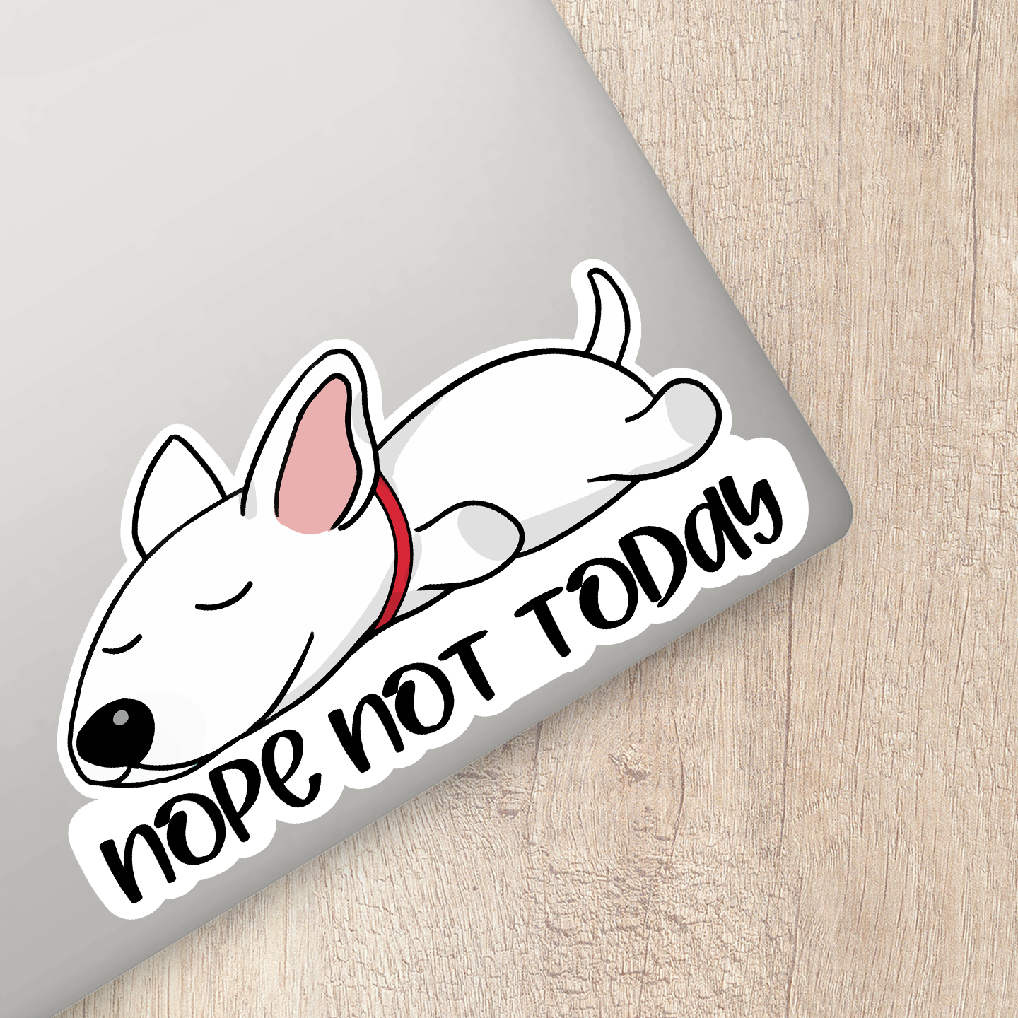 Bull Terrier Nope Not Today Sticker