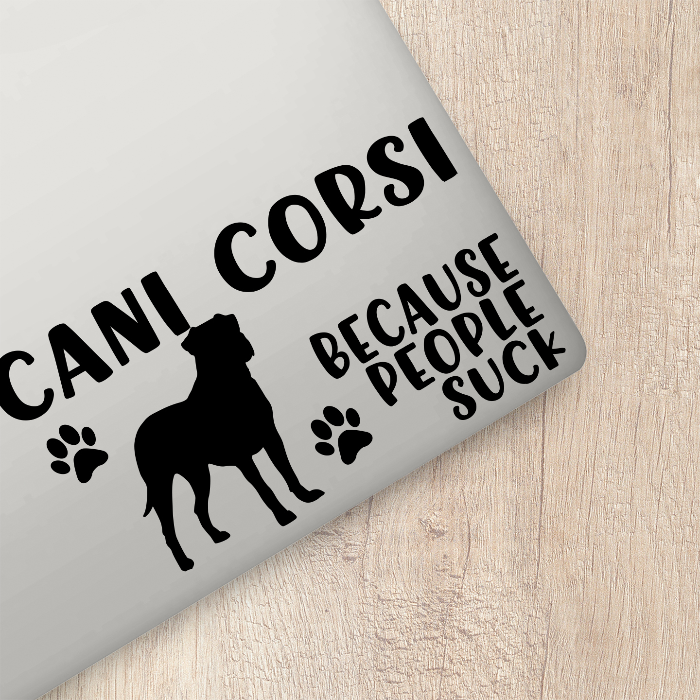 Cani Corsi Because People Suck Sticker