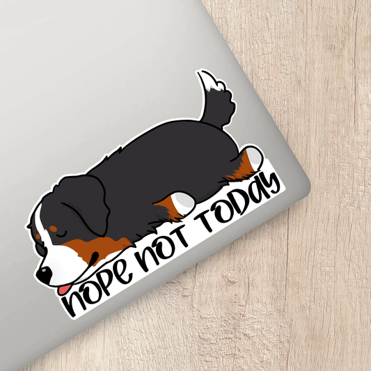 Bernese Mountain Dog  - Nope Not Today Sticker