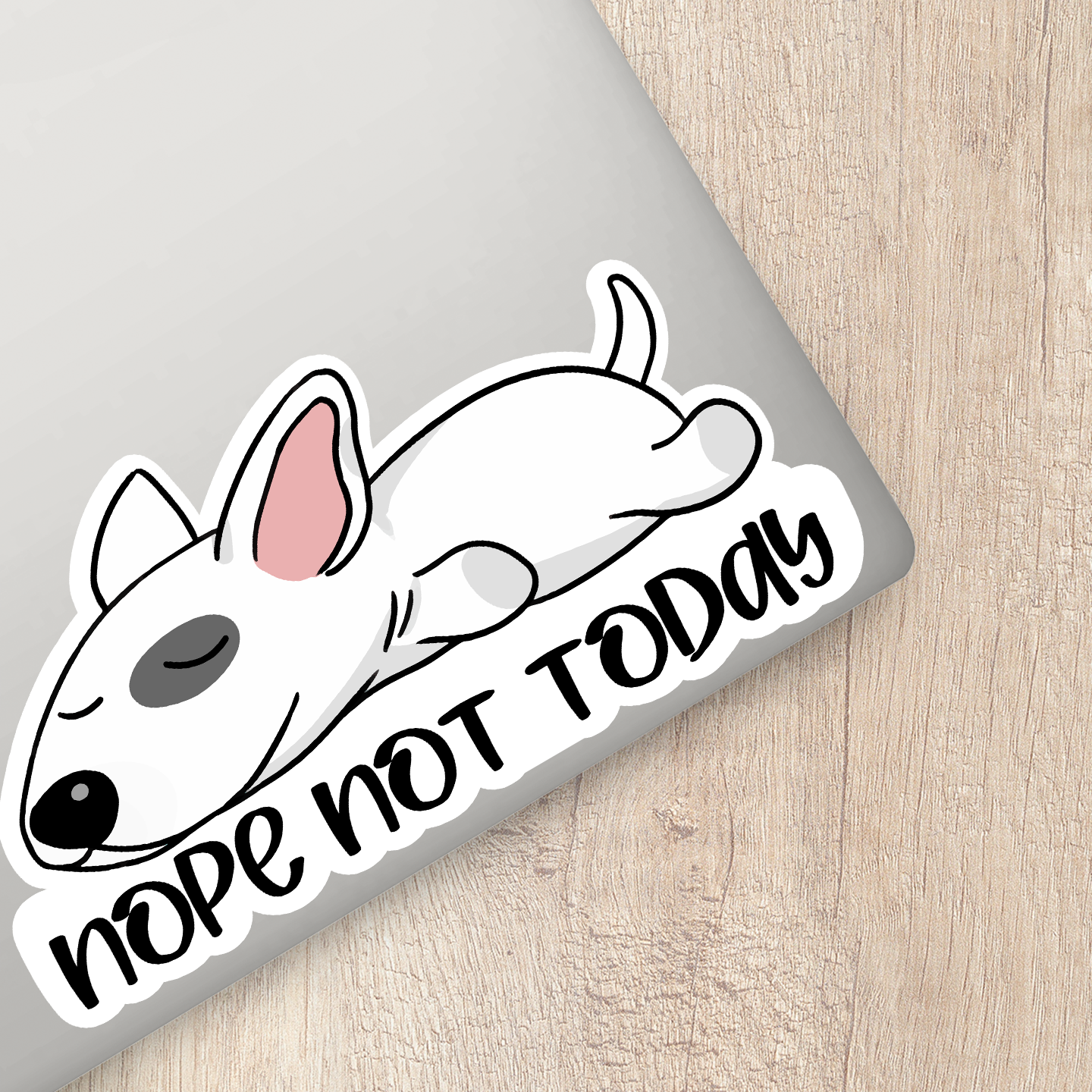 Bull Terrier Nope Not Today Sticker