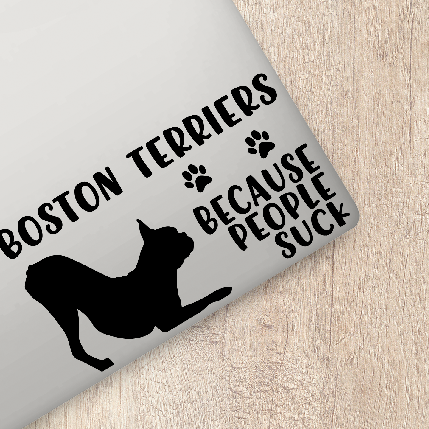 Boston Terriers Because People Suck Sticker