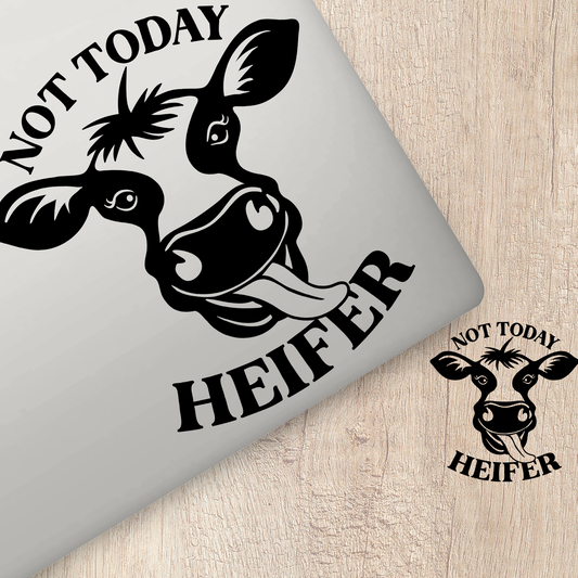 Not Today Heifer Sticker