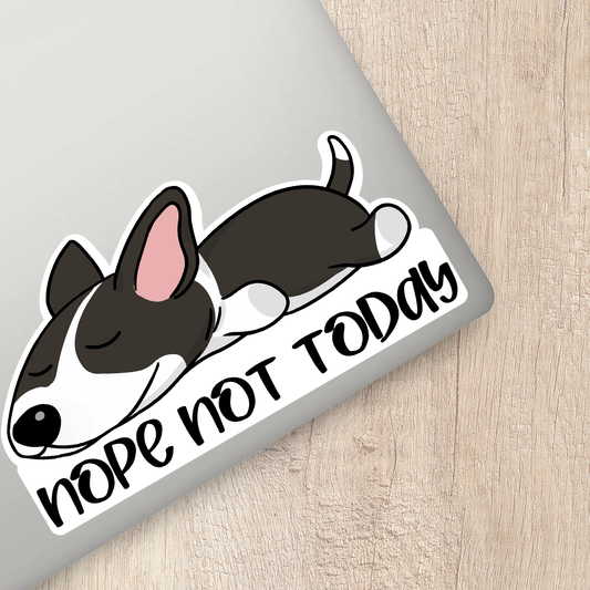 Bull Terrier Nope Not Today Sticker