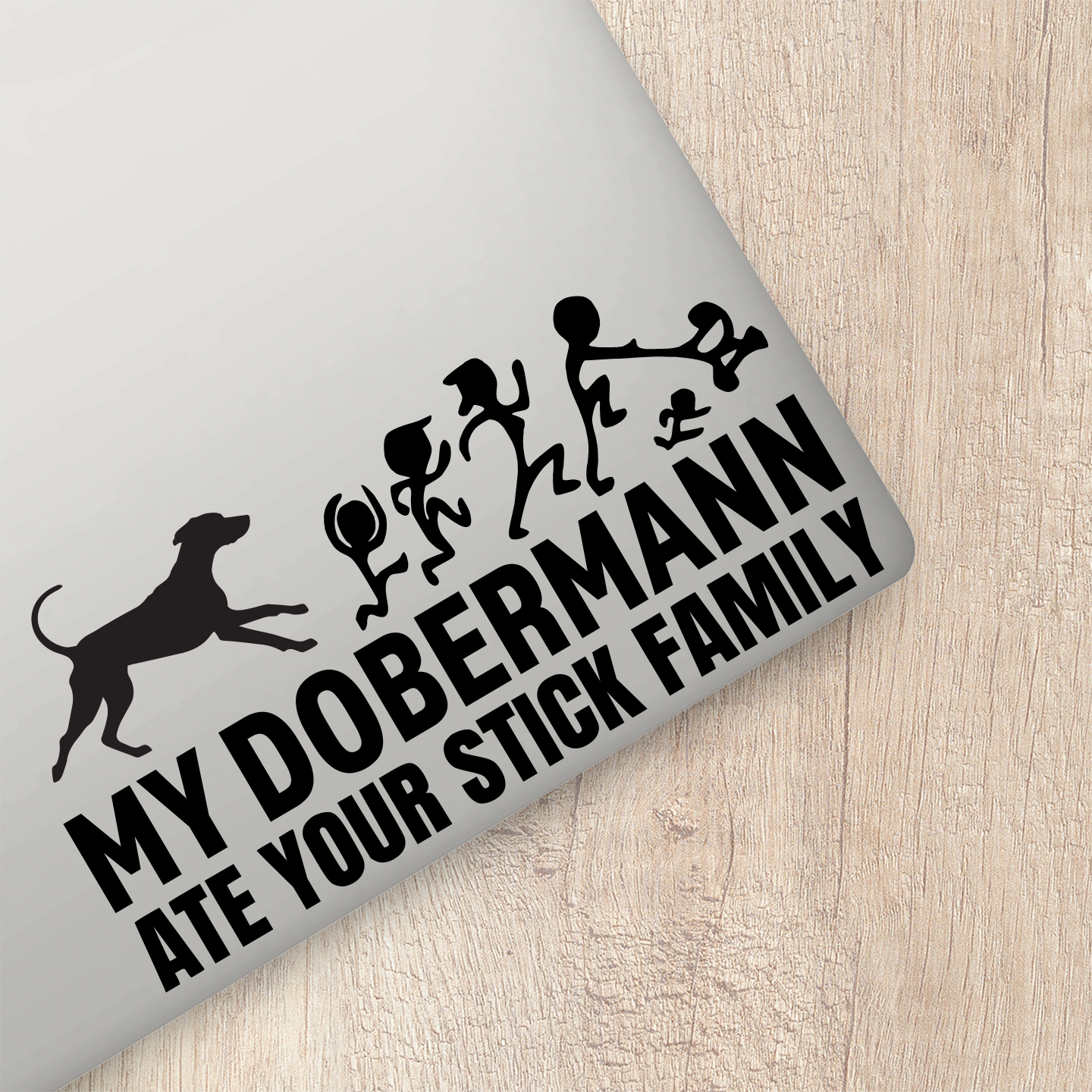 My Dobermann Ate Your Stick Family Sticker