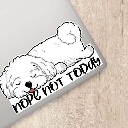 Bichon Frise Nope Not Today Sticker