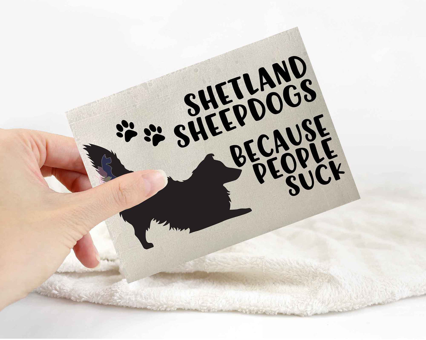 Shetland Sheepdogs Because People Suck™ Sticker