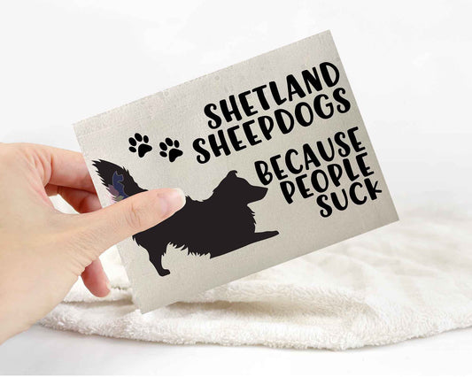 Shetland Sheepdogs Because People Suck™ Sticker