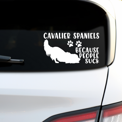 Cavalier Spaniels Because People Suck Sticker
