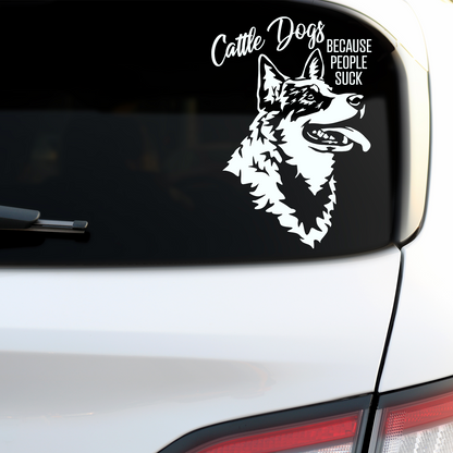 Cattle Dogs Because People Suck Sticker