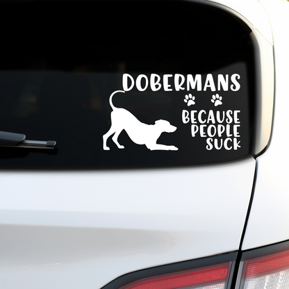 Dobermans Because People Suck Sticker