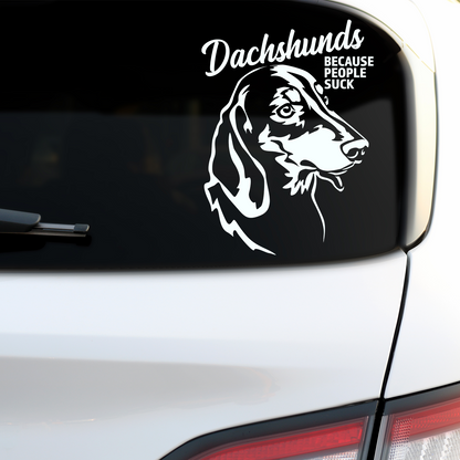Dacshunds Because People Suck Sticker