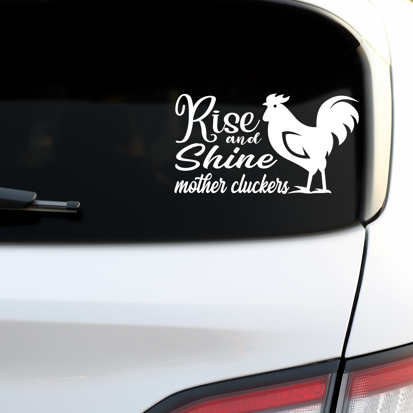 Rise and Shine Mother Cluckers Sticker