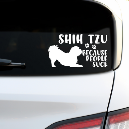 Shih Tzu Because People Suck Sticker