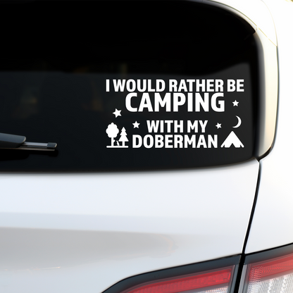 I Would Rather Be Camping With My Doberman Sticker
