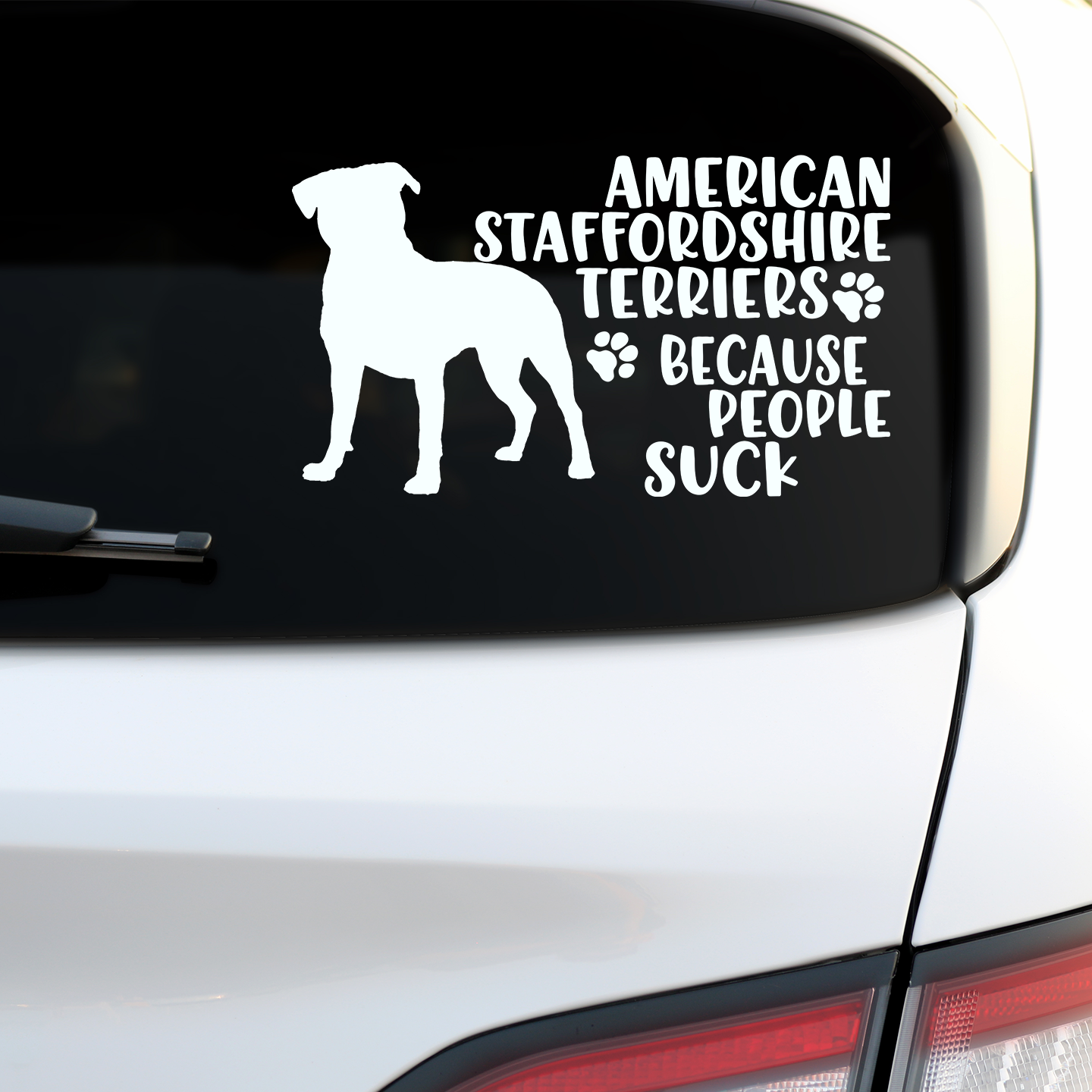 American Staffordshires Because People Suck Sticker