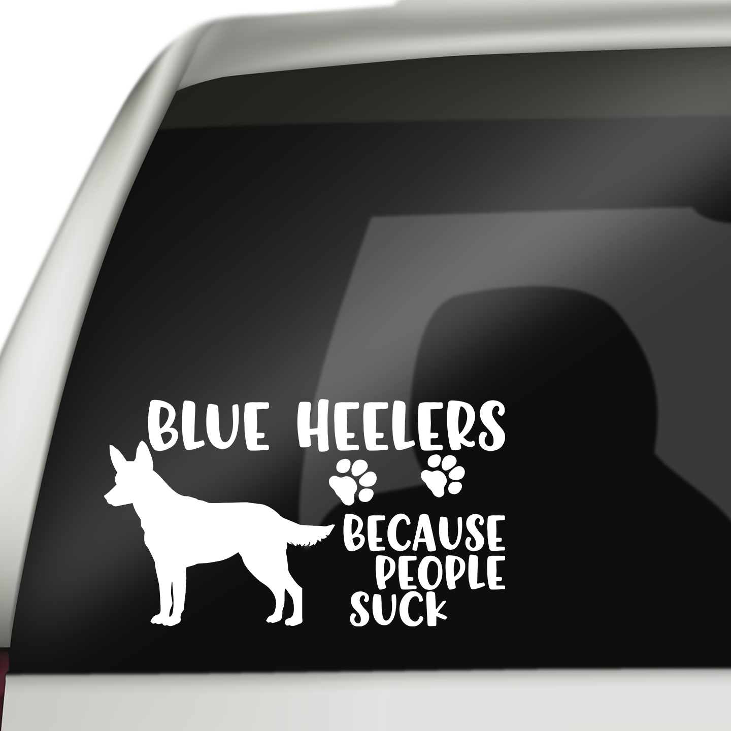 Blue Heelers Because People Suck Sticker