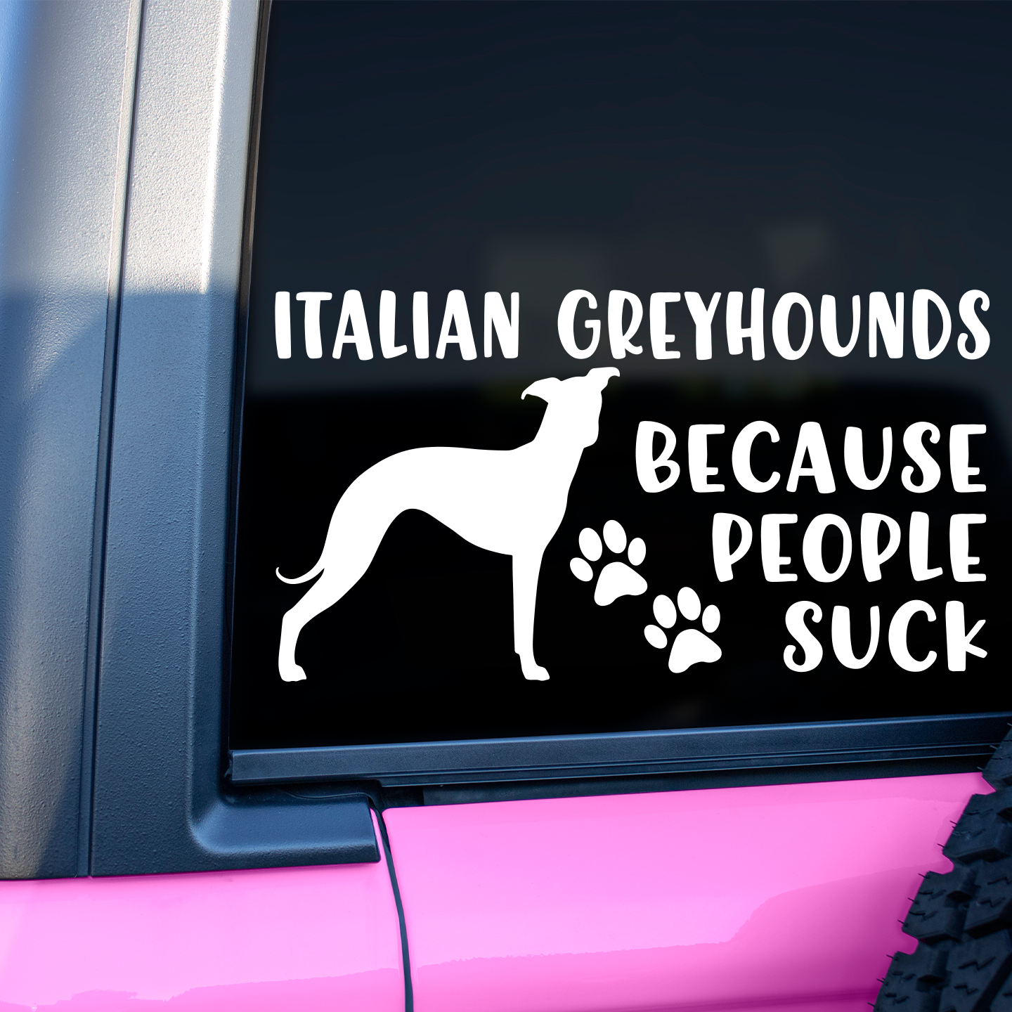 Italian Greyhounds Because People Suck Sticker