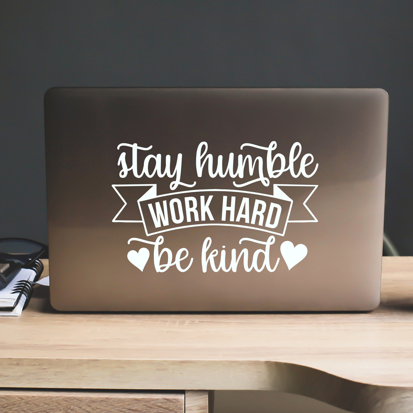 Stay Humble Work Hard Be Kind Sticker