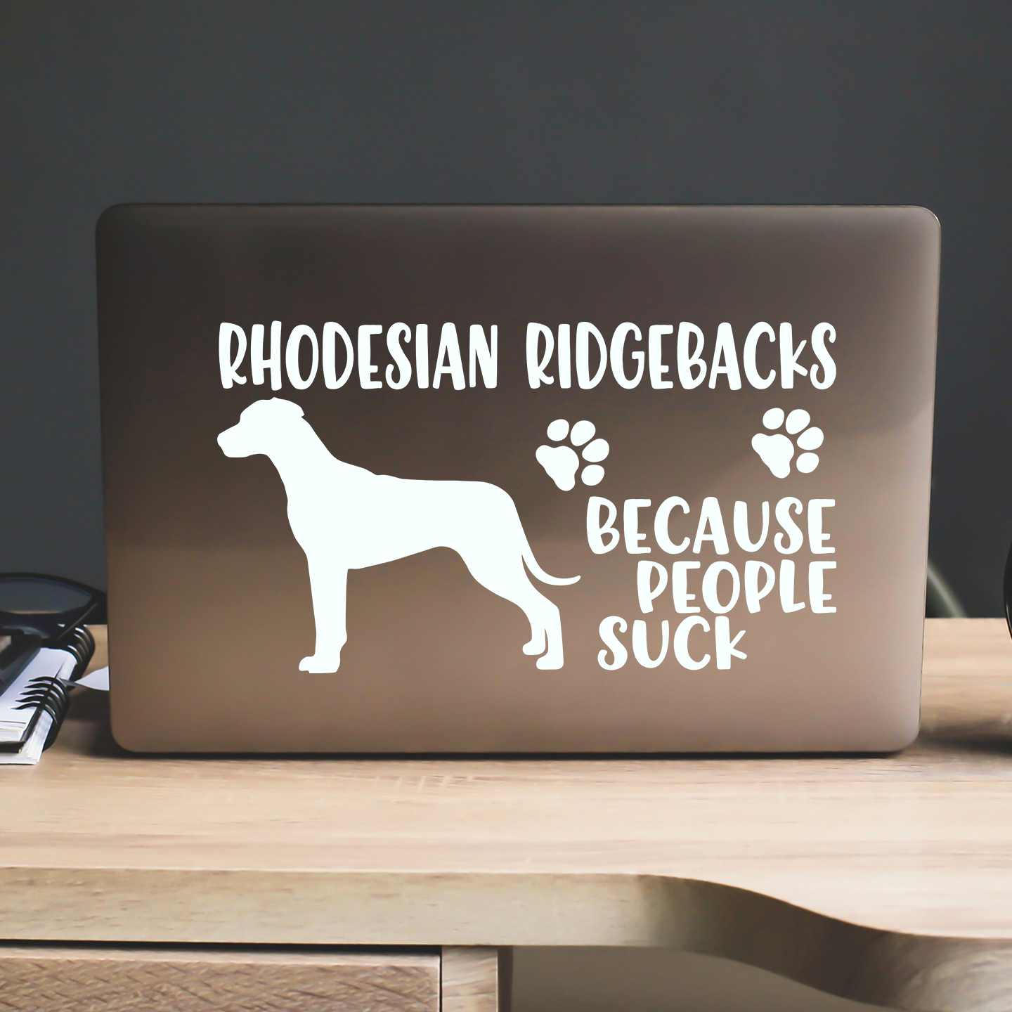 Rhodesian Ridgebacks Because People Suck Sticker