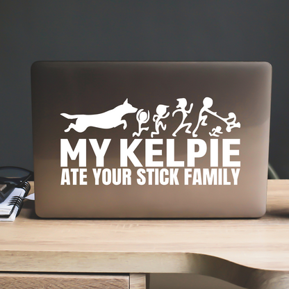 My Kelpie Ate Your Stick Family Sticker