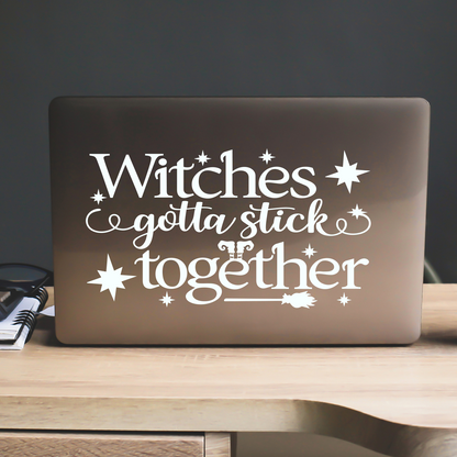 Witches Gotta Stick Together Sticker