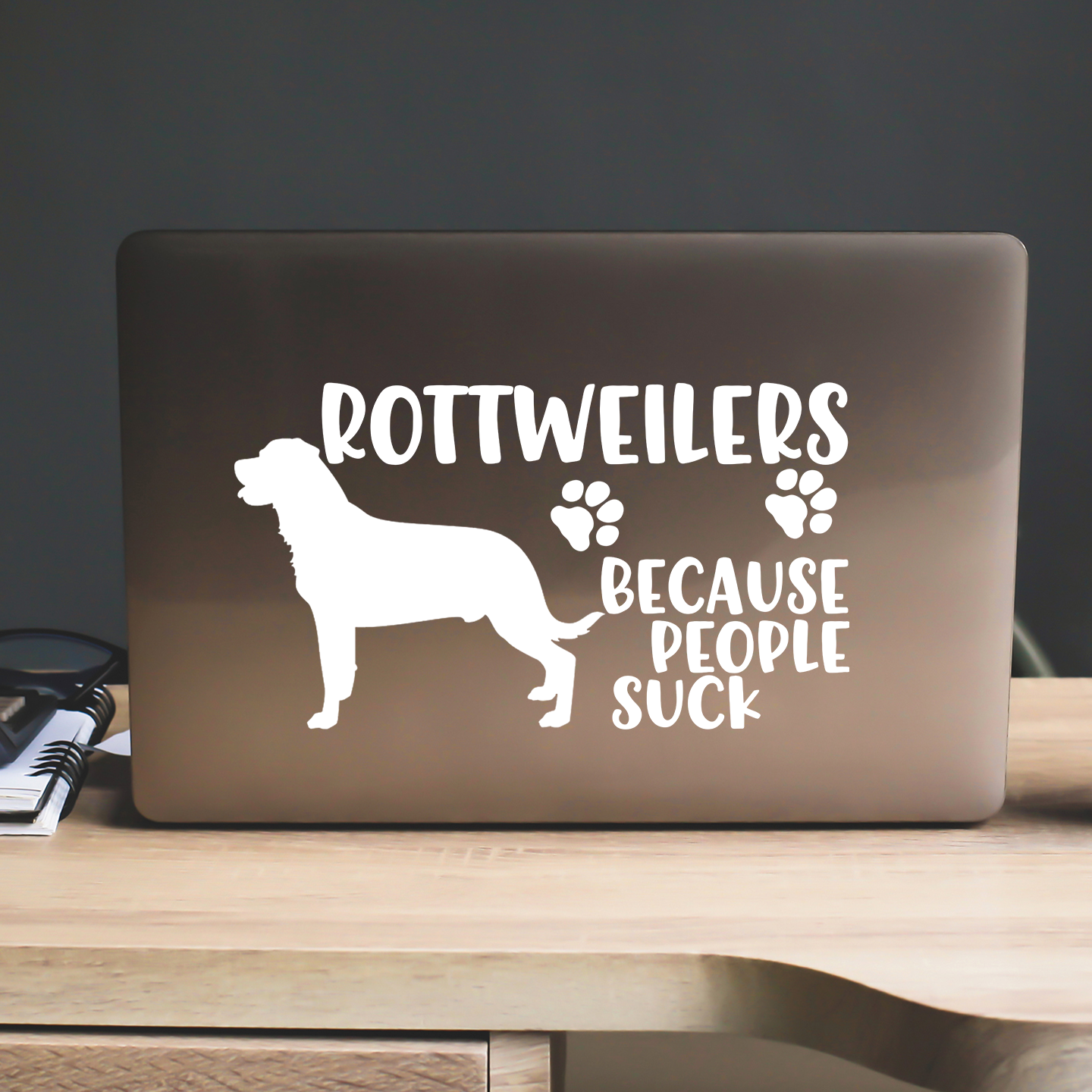 Rottweilers Because People Suck Sticker