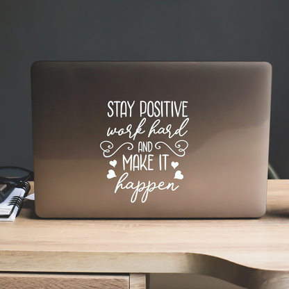 Stay Positive Make It Happen Sticker