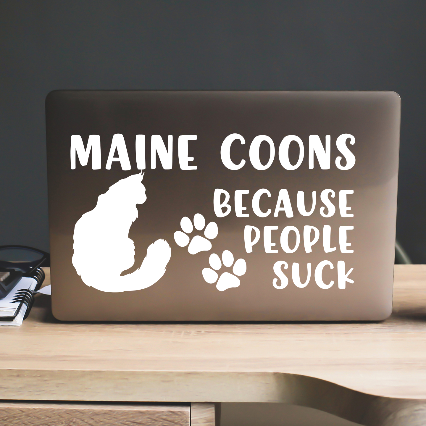 Maine Coons Because People Suck Sticker