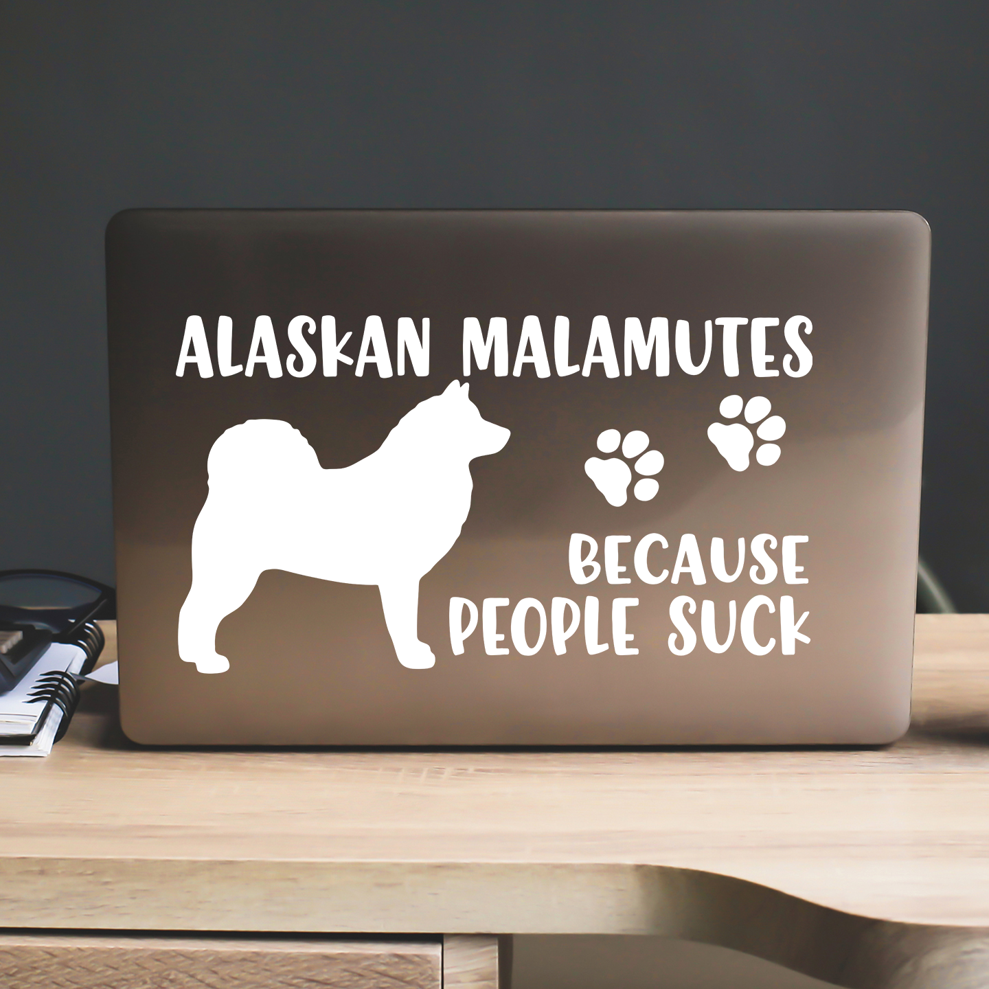 Alaskan Malamutes Because People Suck Sticker