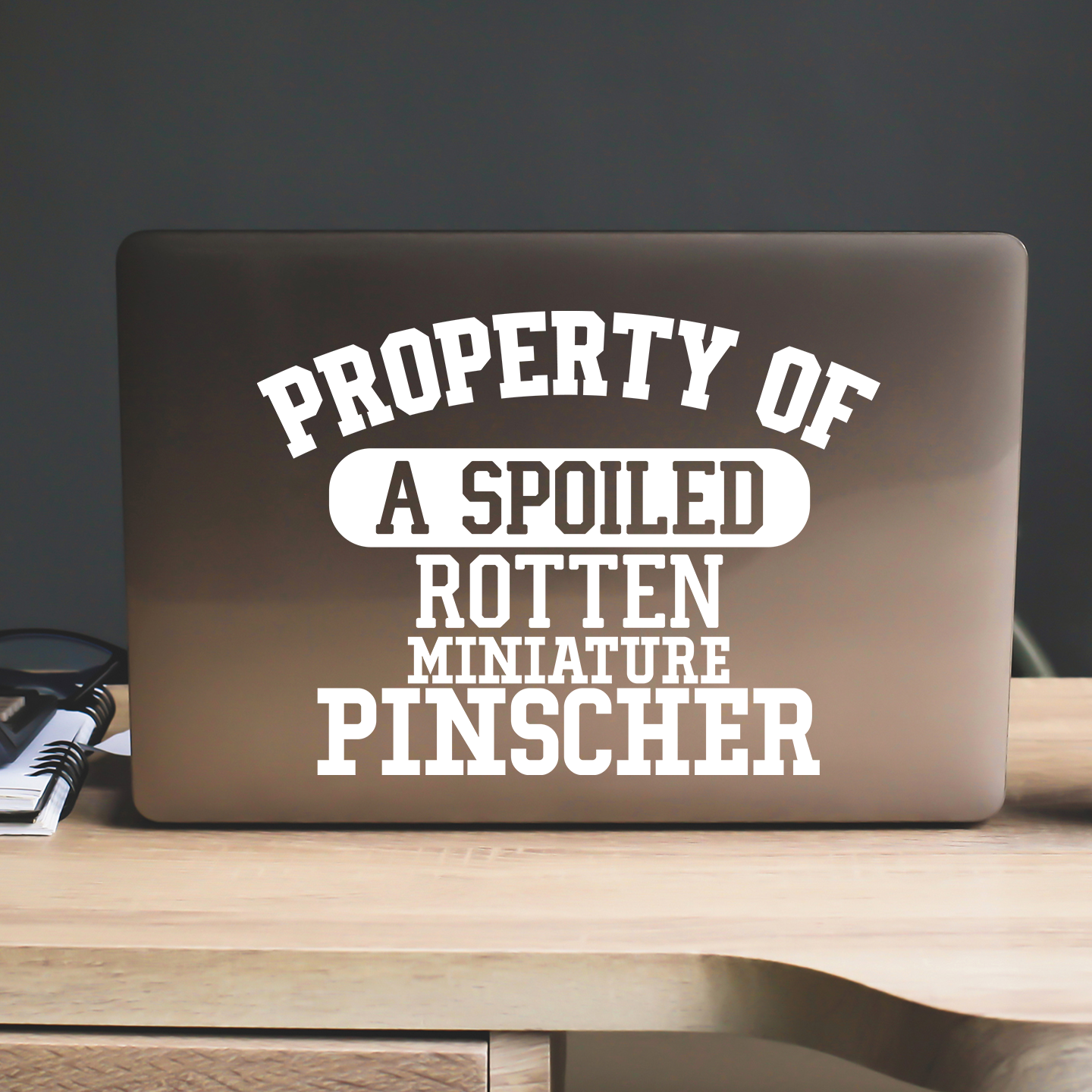 Property of a Spoiled Rotten Miniature Pinscher Sticker