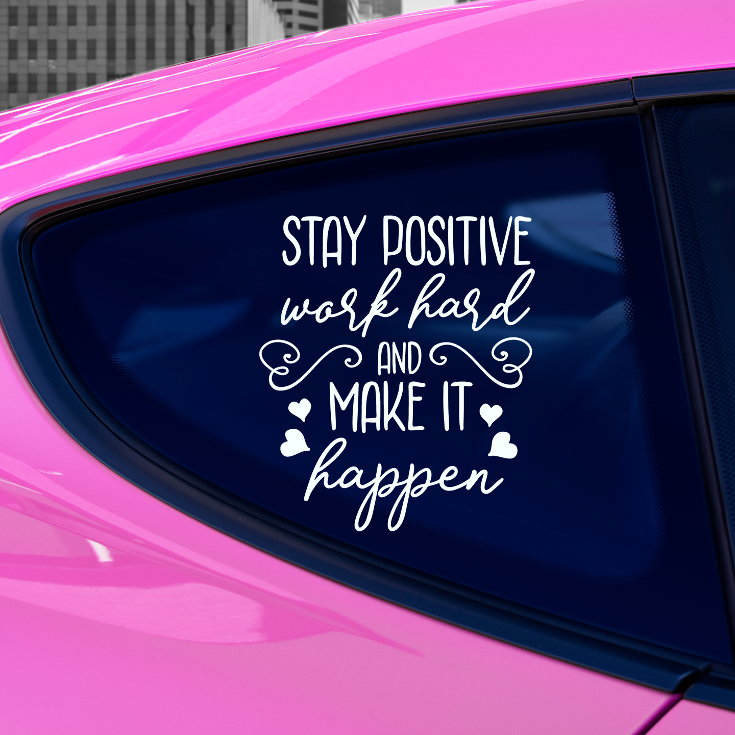 Stay Positive Make It Happen Sticker