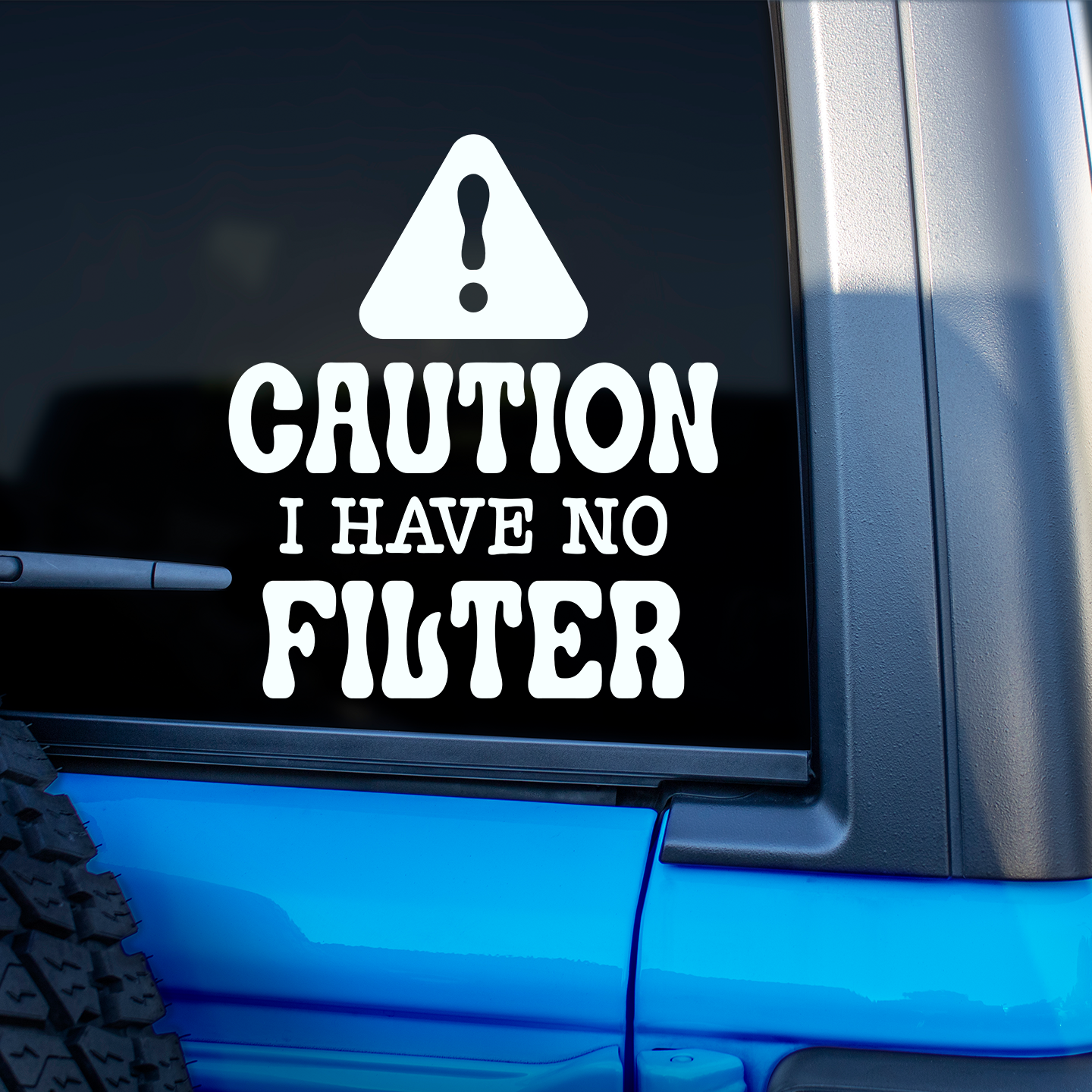 Caution I Have No Filter Sticker