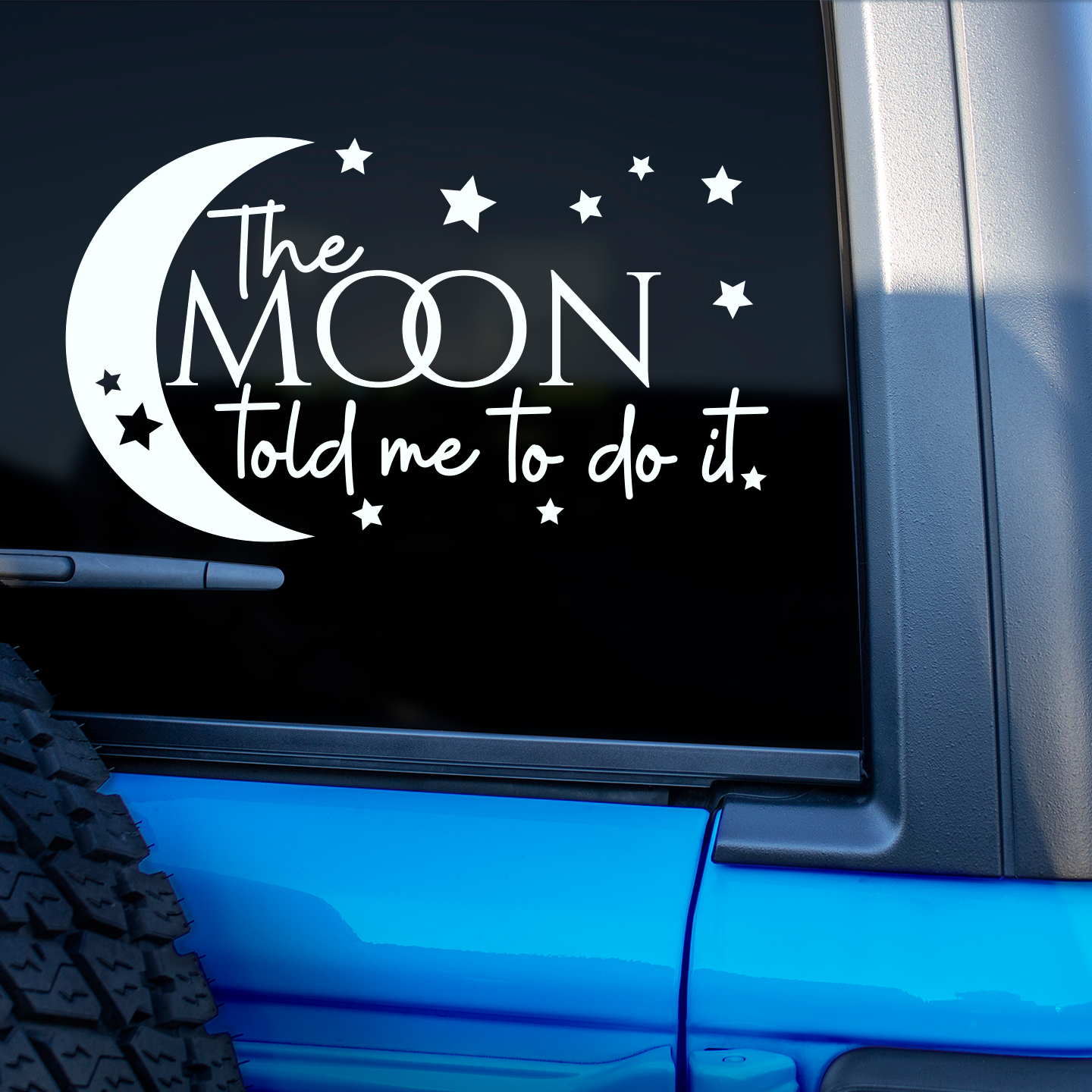 The Moon Told Me To Do It Sticker