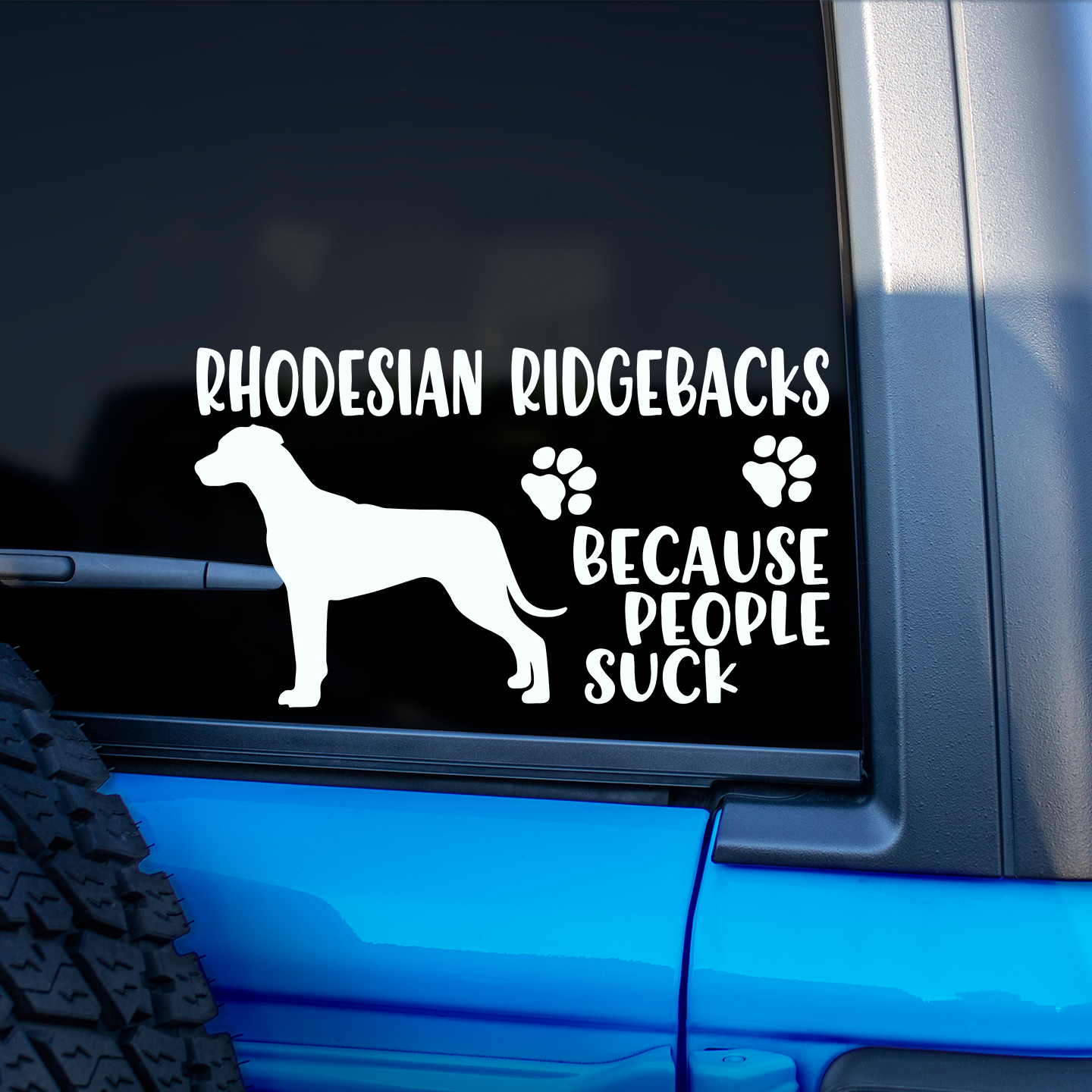 Rhodesian Ridgebacks Because People Suck Sticker