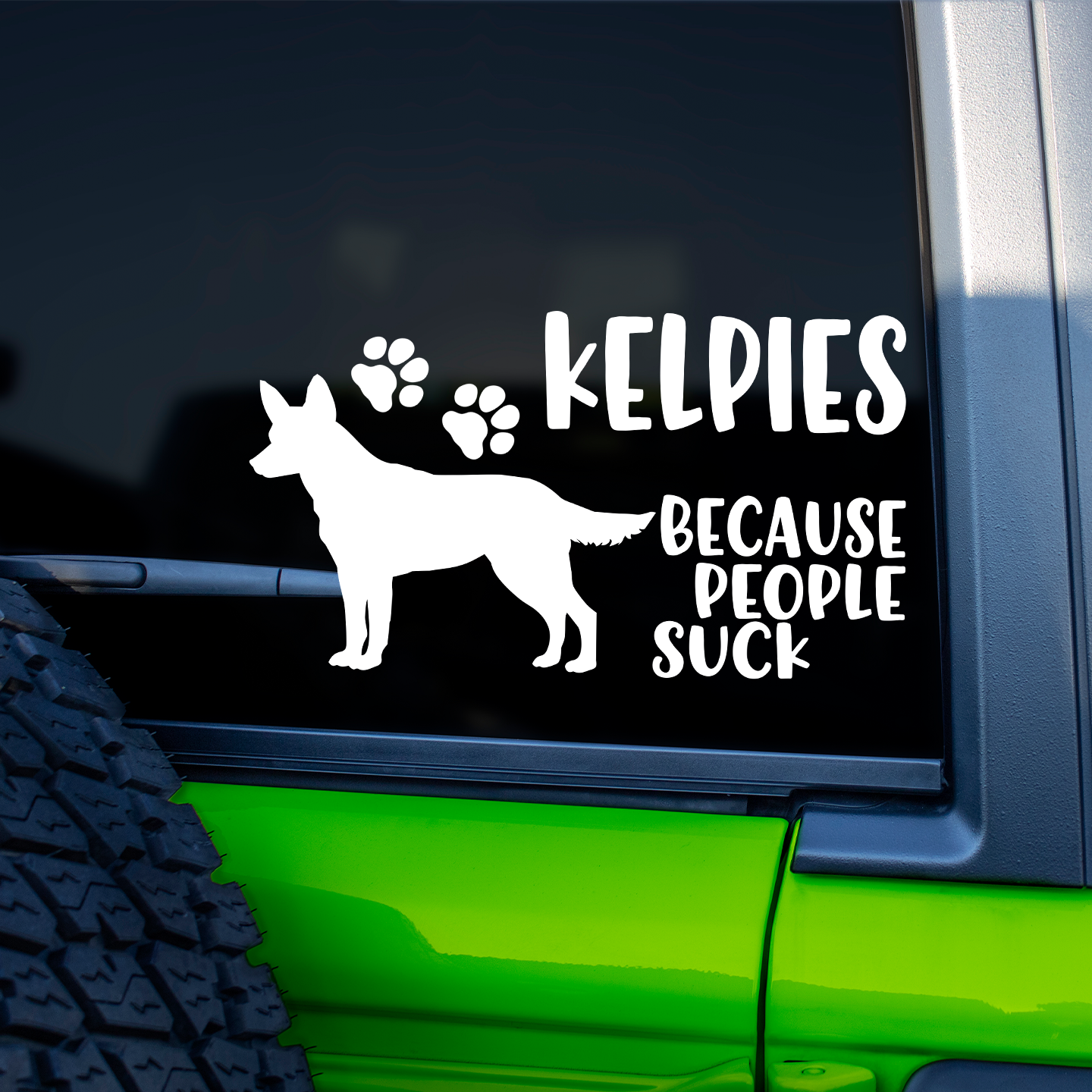 Kelpies Because People Suck Sticker