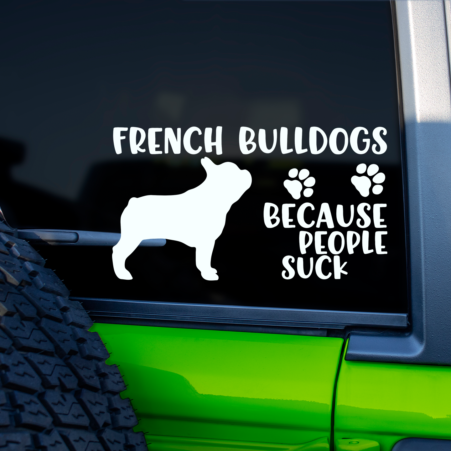 French Bulldogs Because People Suck Sticker