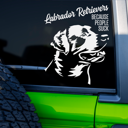 Labrador Retrievers Because People Suck Sticker