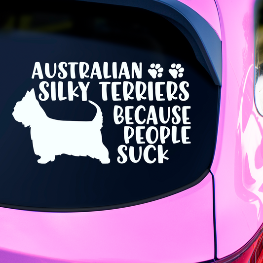 Silky Terriers Because People Suck Sticker