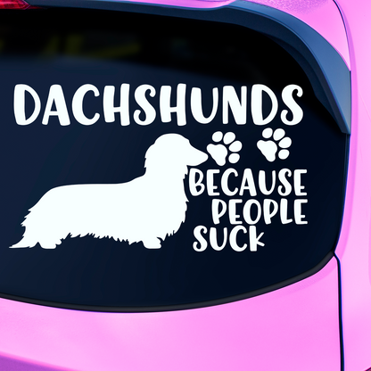 Dachshunds Because People Suck Sticker