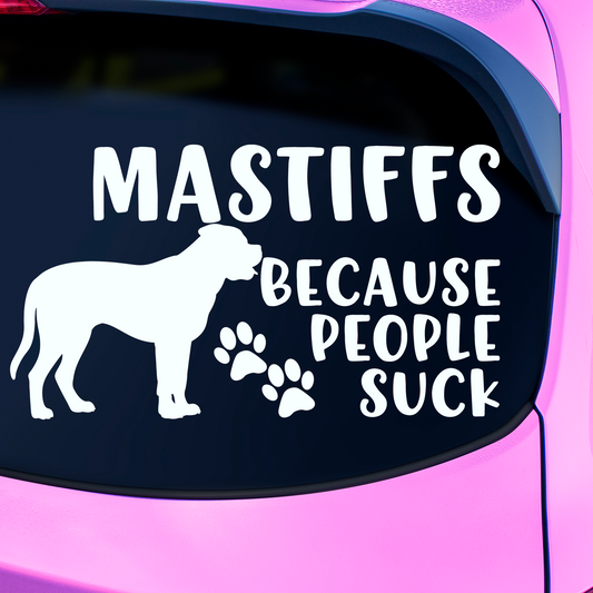 Mastiffs Because People Suck Sticker