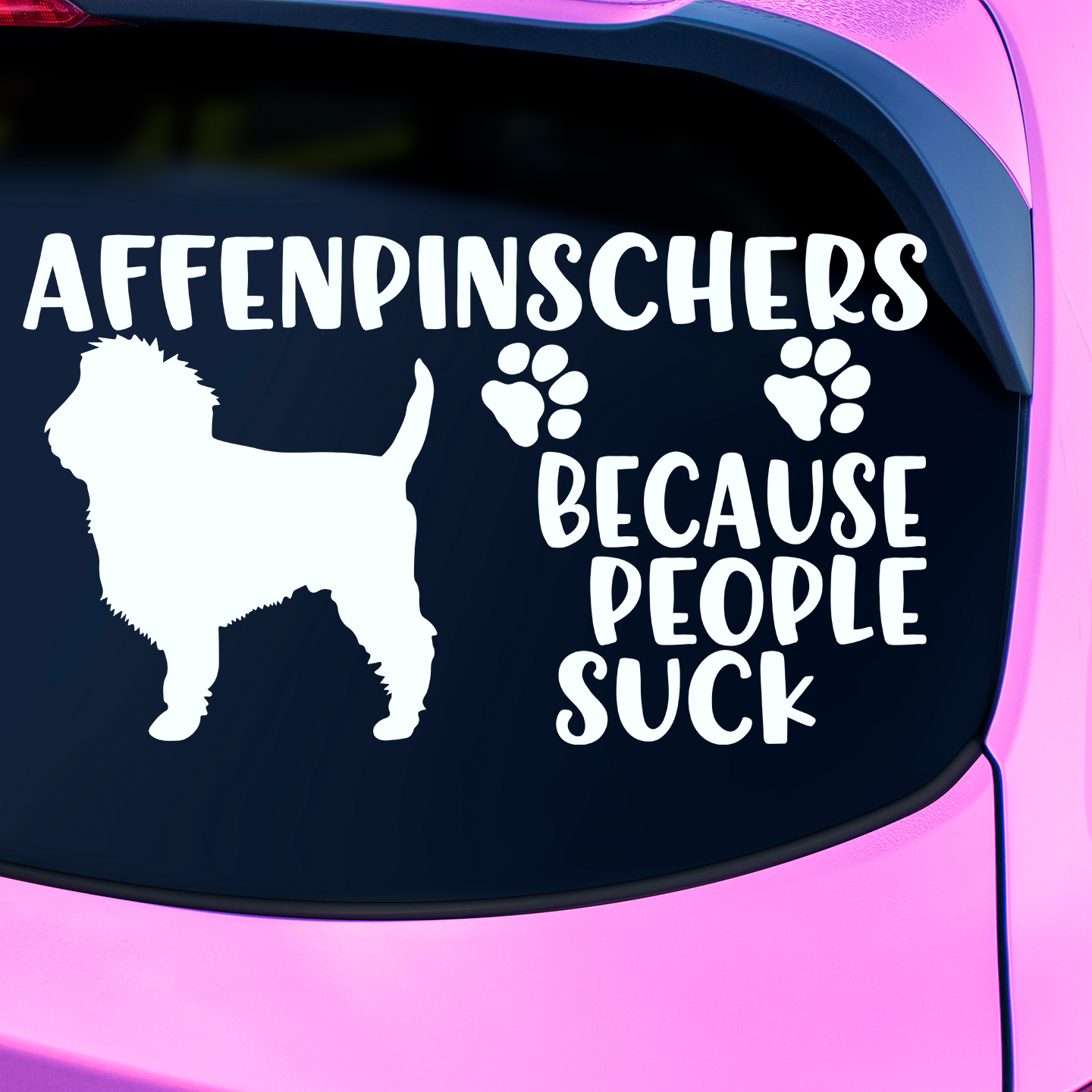 Affenpinschers Because People Suck Sticker