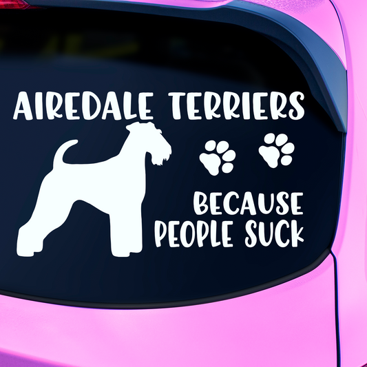 Airedale Terriers Because People Suck Sticker