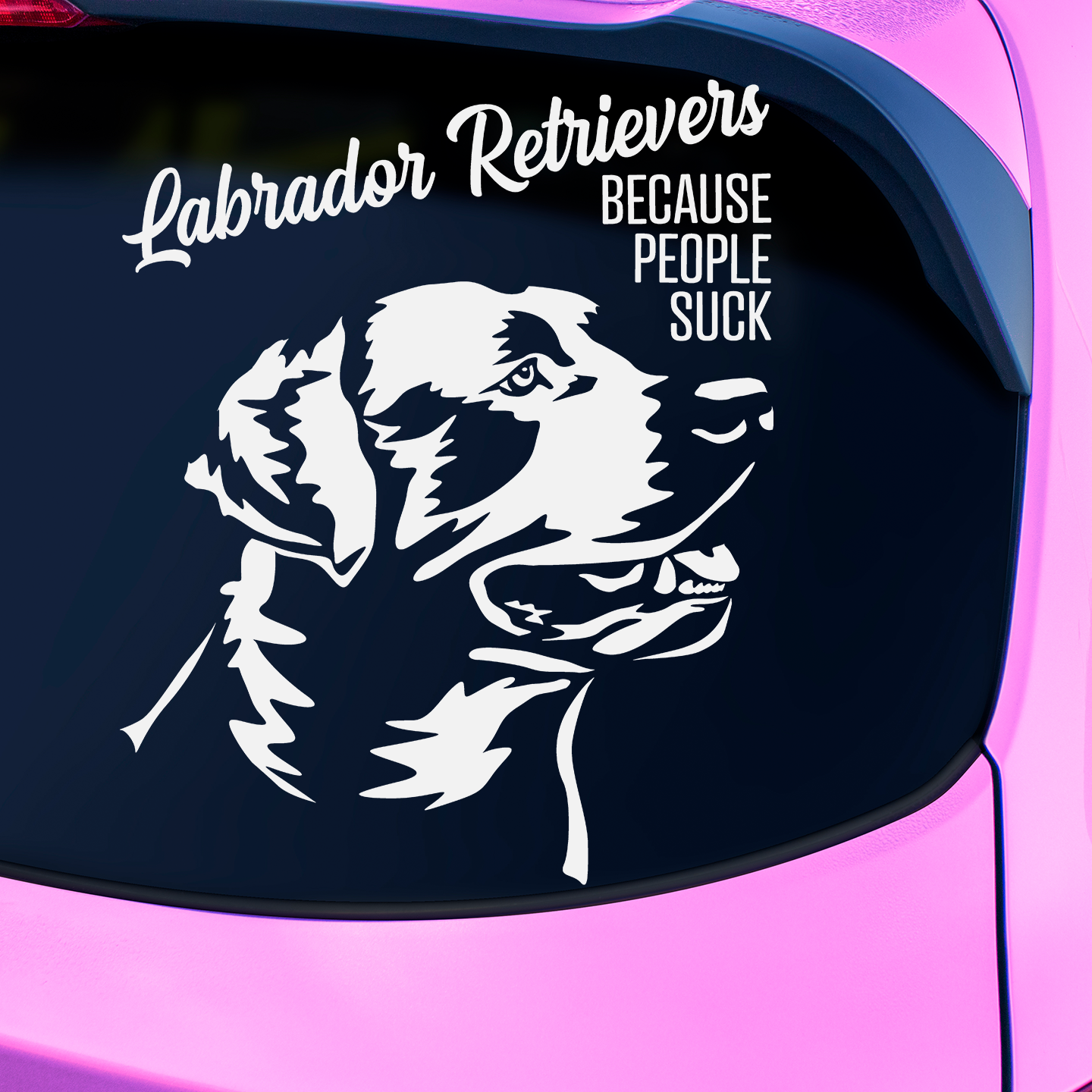 Labrador Retrievers Because People Suck Sticker