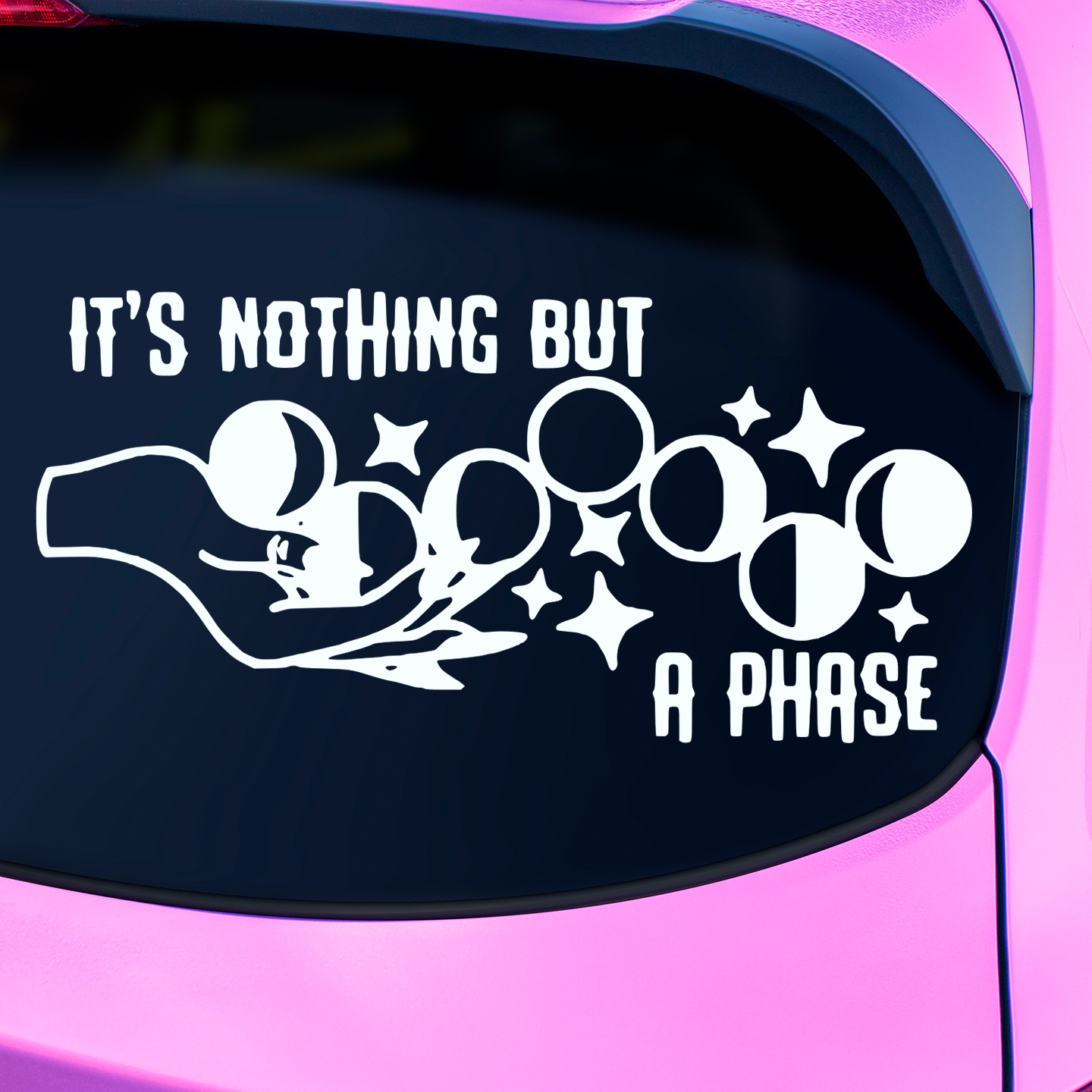 It's Nothing But A Phase Sticker