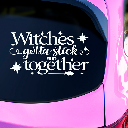 Witches Gotta Stick Together Sticker