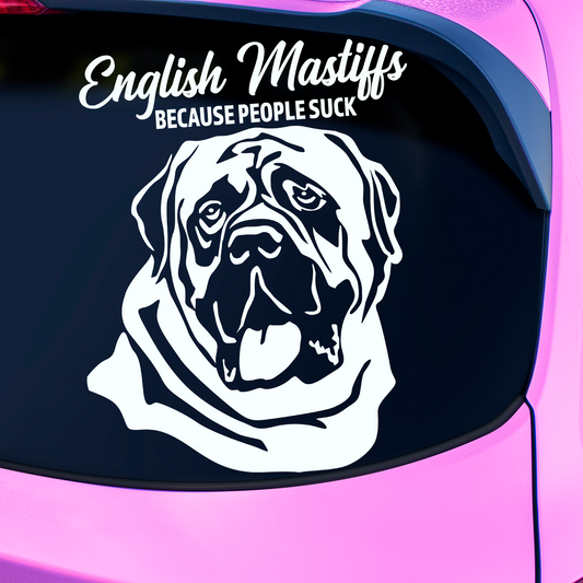 English Mastiffs Because People Suck Sticker