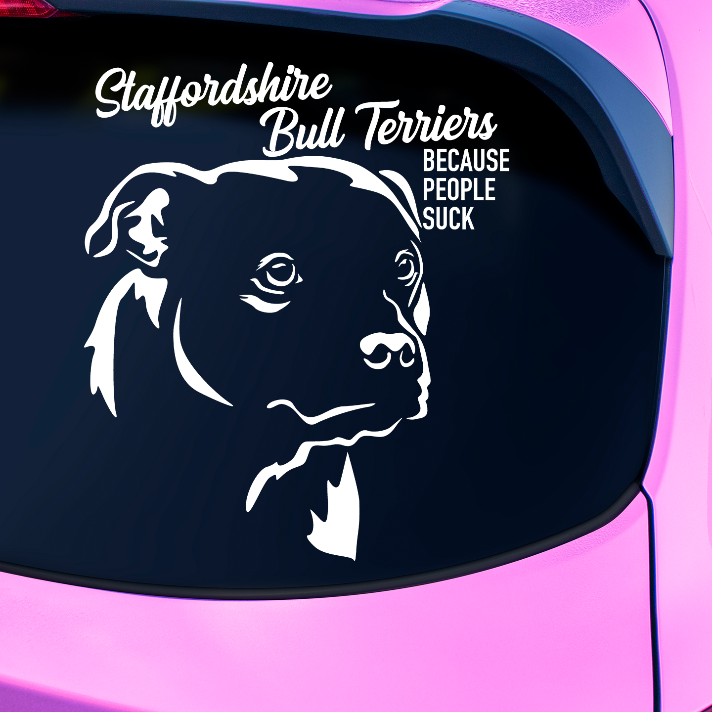 Staffordshire Bull Terriers Because People Suck Sticker